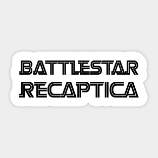 Battlestar Recaptica (Black text) Sticker